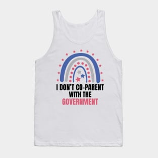 I Don't Co-Parent With the Government Tank Top